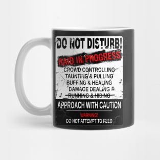 MMO MMORPG Do Not Disturb Raid in Progress Gaming T-Shirt Mug